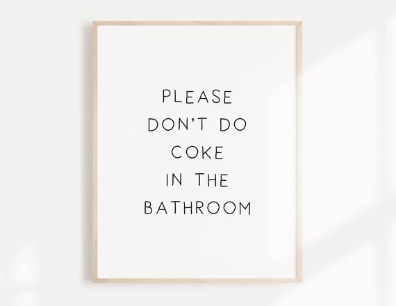 Please Don T Do Coke In The Bathroom Sign